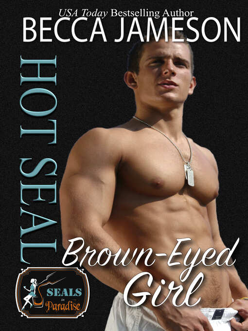 Title details for Hot SEAL, Brown-Eyed Girl by Becca Jameson - Wait list